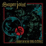 Superjoint Ritual - Caught Up In The Gears Of The Application