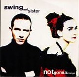 Swing Out Sister - Notgonnachange
