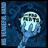 The Bad Beats - His Vengeful Hand