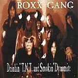 Roxx Gang - Drinkin' TNT And Smokin' Dynamite
