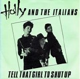 Holly And The Italians - Tell That Girl To Shut Up