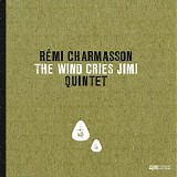 Remi Charmasson Quintet - The Wind Cries Jimi