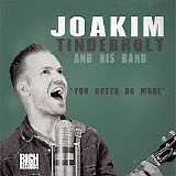 Joakim Tinderholt & His Band - You Gotta Do More