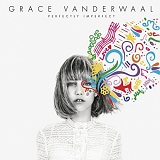 Grace Vanderwaal - Perfectly Imperfect