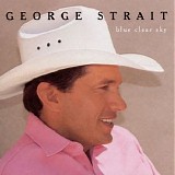 George Strait - Blue Clear Sky