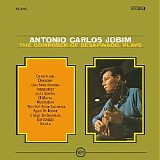 AntÃ´nio Carlos Jobim - The Composer Of Desafinado, Plays