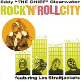 Eddy Clearwater - Rock 'N' Roll City (Featuring Los Straightjackets)
