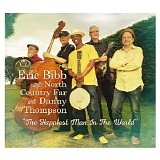 Eric Bibb and North Country Far - The Happiest Man In The World (with Danny Thompson)