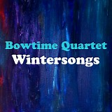 Bowtime Quartet - Wintersongs