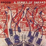 Spoon - A Series of Sneaks