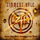 Zimmers Hole - When You Were Shouting At The Devil... We Were In League With Satan