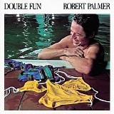 Robert Palmer - Double Fun