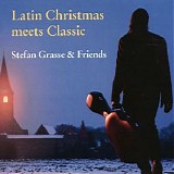 Stefan Grasse & Friends - Latin Christmas meets Classic