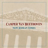 Camper Van Beethoven - New Roman Times