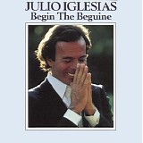 Julio Iglesias - Begin the Beguine