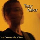 Tracy Walker - Coetaneous Vibrations