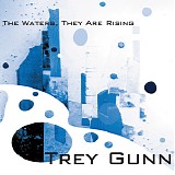 Trey Gunn - The Waters, They Are Rising