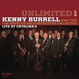 Kenny Burrell and The Los Angeles Jazz Orchestra Unlimited - Unlimited 1, Live At Catalina's