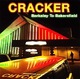 Cracker - Berkeley To Bakersfield