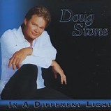 Doug Stone - In A Different Light