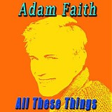 Adam Faith - All These Things