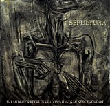 Sepultura - The Mediator Between Head and Hands Must Be the Heart