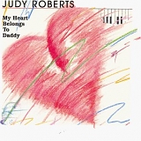 Judy Roberts - My Heart Belongs To Daddy