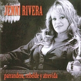 Jenni Rivera - Parrandera, Rebelde, y Atrevida