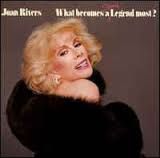 Joan Rivers - What becomes a Semi-Legend most?