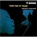 Betty RochÃ© - Take The "A" Train