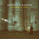 Rhiannon Giddens - Factory Girl