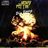 Heavy Pettin' - Big Bang