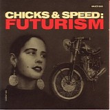 Lead Into Gold - Chicks & Speed: Futurism