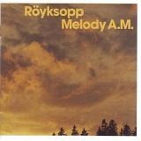 RÃ¶yksopp - Melody A.M.