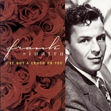 Frank Sinatra - I've Got a Crush on You