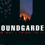 Soundgarden - The Day I Tried to Live [Superunknown Singles box]