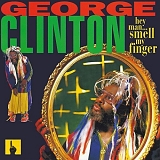 George Clinton - Hey Man Smell My Finger