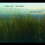 Charles Lloyd - Which Way Is East