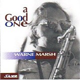 Warne Marsh - A Good One