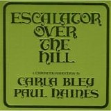 Carla Bley & Paul Haines - Escalator Over The Hill