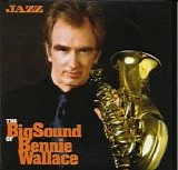 Bennie Wallace - The Big Sound Of Bennie Wallace