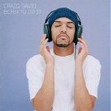 Craig David - Born to Do It