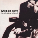 Swing Out Sister - Somewhere Deep In The Night