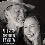 Willie Nelson and Sister Bobbie - December Day: Willie's Stash Vol.1