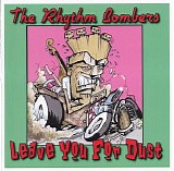 The Rhythm Bombers - Leave You For Dust