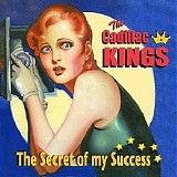 Cadillac Kings - The Secret Of My Success