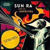 Sun Ra and His Arkestra - 'To Those Of Earth... And Other Worlds' [Disc 2]