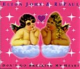 Elton John & RuPaul - Don't Go Breaking My Heart