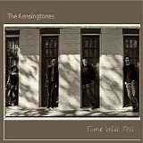 The Kensingtones - Time Will Tell