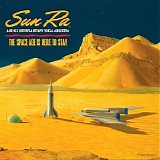 Sun Ra and His Interplanetary Vocal Arkestra - The Space Age Is Here to Stay